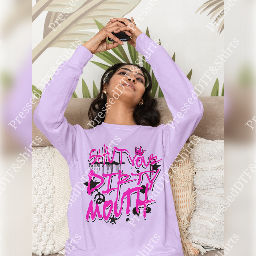 Shut Your Dirty Mouth – Crewneck Sweatshirt (Women's Design)