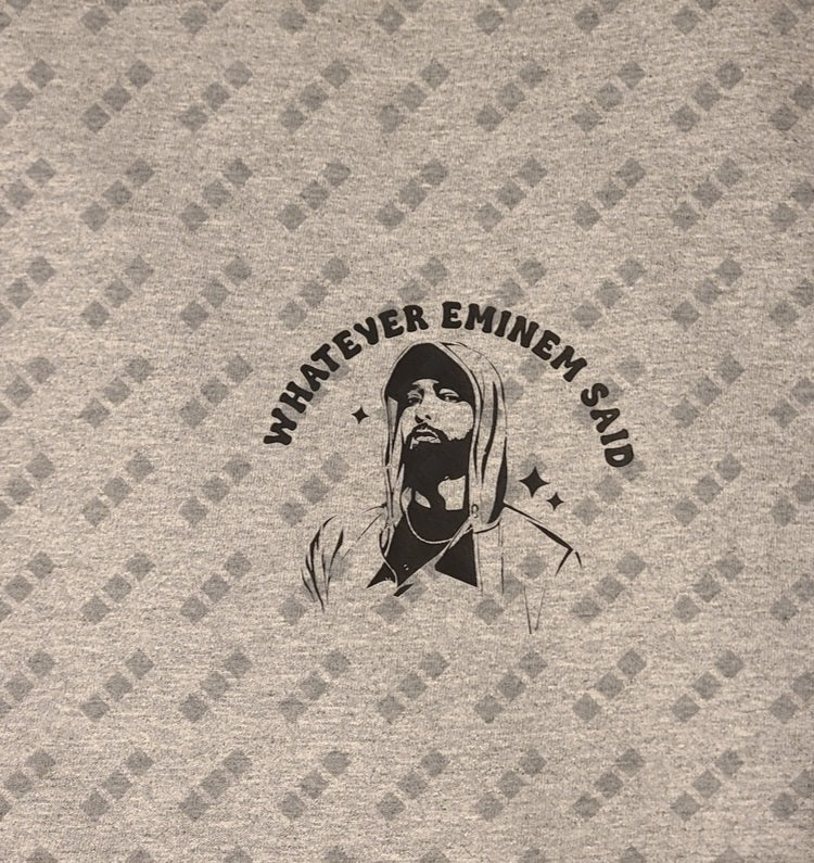 Whatever Eminem Said – Double-Sided Unisex T-Shirt