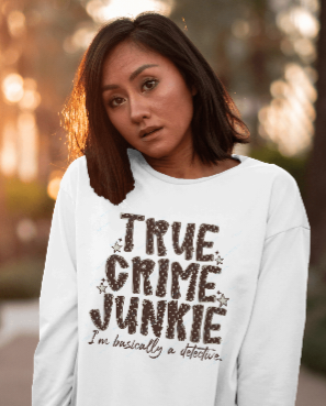 True Crime Junkie Crewneck Sweatshirt