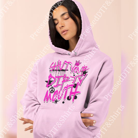 Shut Your Dirty Mouth – Unisex Hoodie (Women's Design)