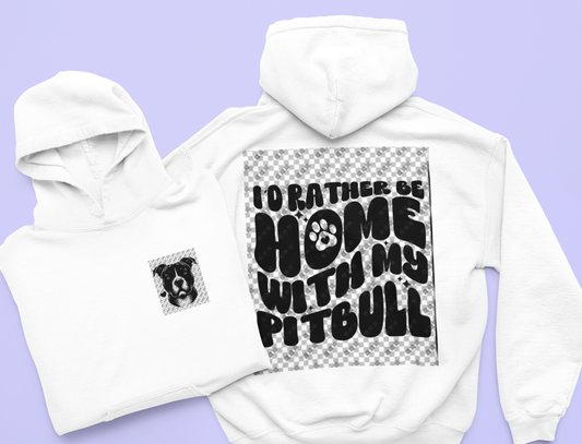 I'd Rather Be Home With My Pitbull – Double-Sided Unisex Hoodie (Women's Design)