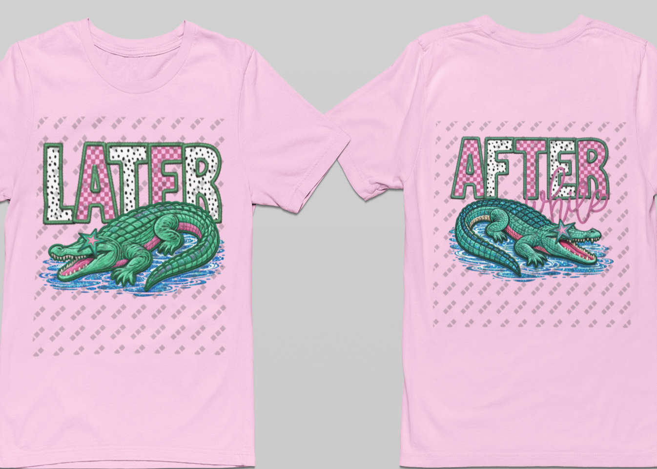 Later Alligator, After While Crocodile Double Sided Design