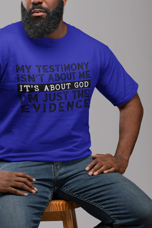 I'm Just The Evidence – Unisex T-Shirt (Faith Design)
