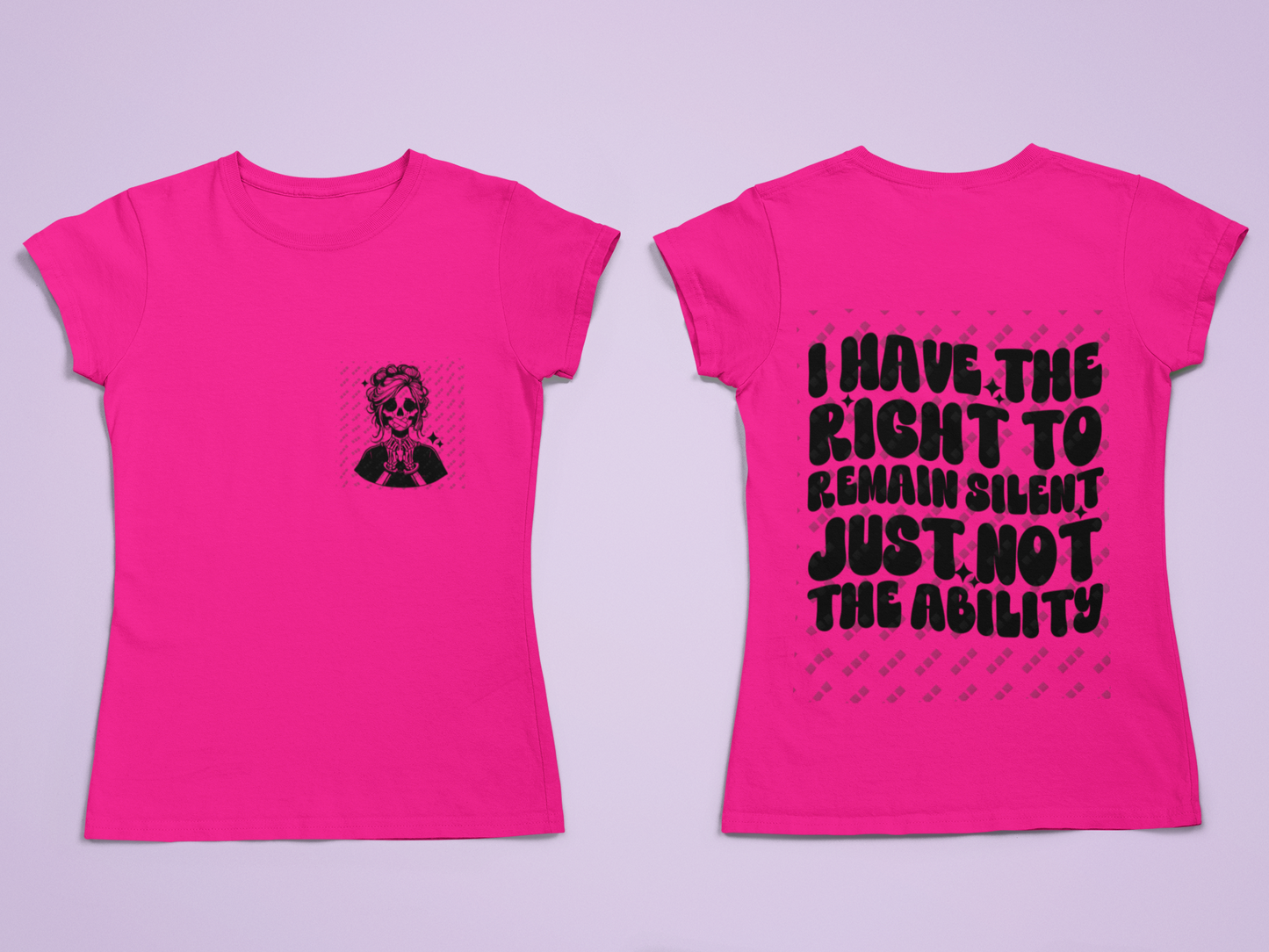 I Have The Right To Remain Silent, Just Not The Ability | Women's Inspired Design