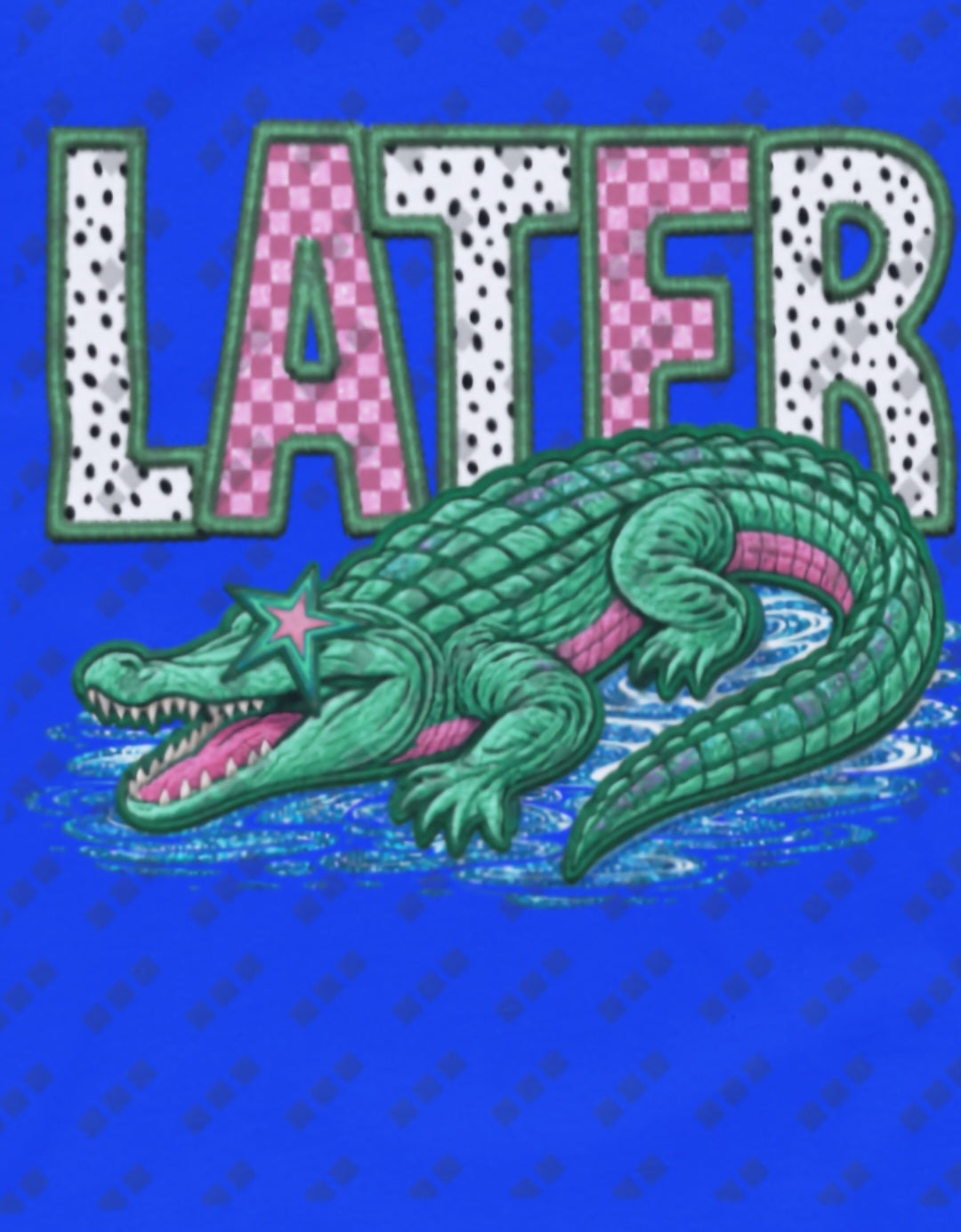 Later Alligator, After While Crocodile Double Sided Design