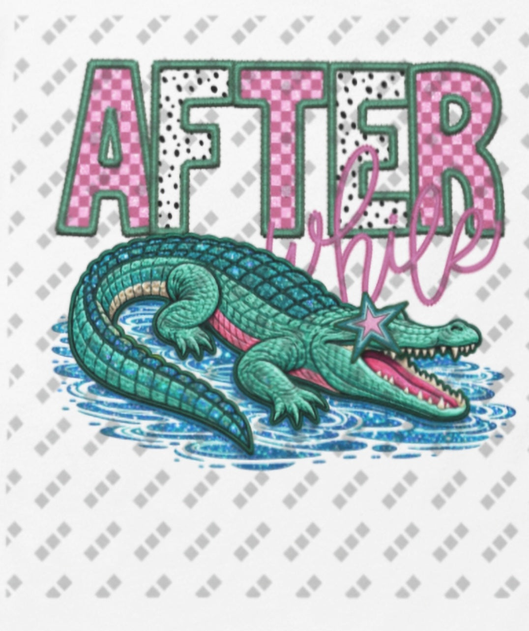 Later Alligator, After While Crocodile Double Sided Design