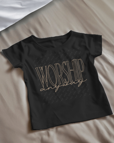 Worship Anyway T-Shirt