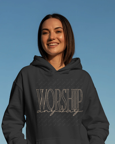 Worship Anyway Hooded Sweatshirt